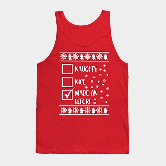 Funny Naughty List Ugly Christmas Pattern, Made An Effort Tank Top by A T Design